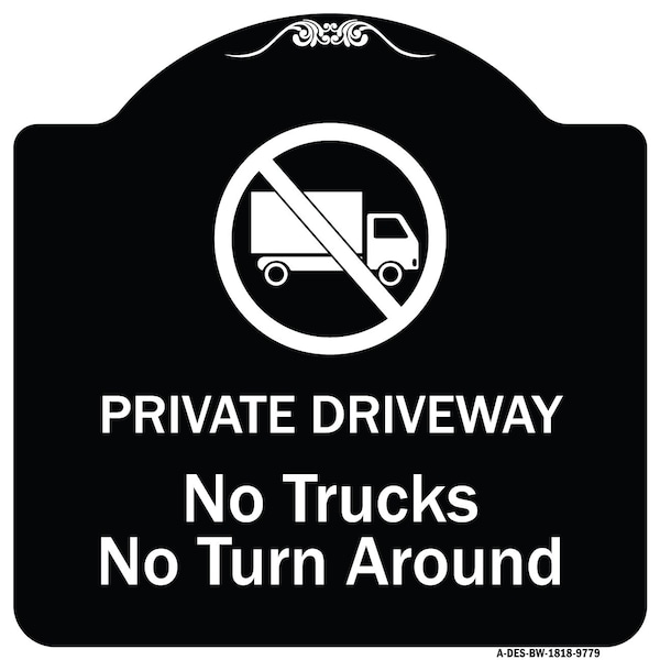Designer Series-Private Driveway. No Trucks No Turnaround, 18" x 18", BW-1818-9779